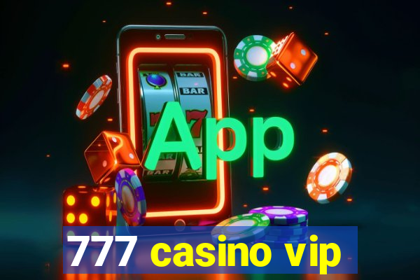 777 casino vip